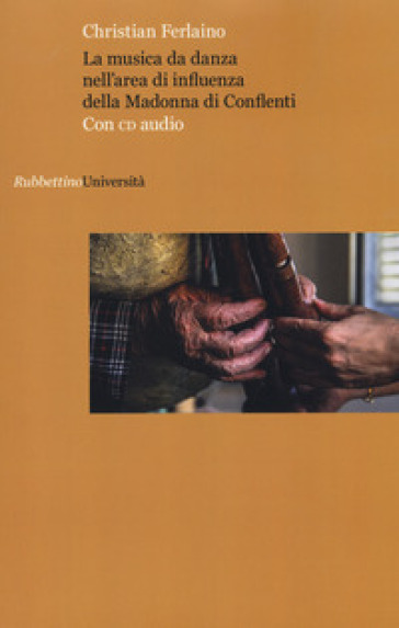 La musica da danza nell'area di influenza della Madonna di Conflenti. Con CD-Audio