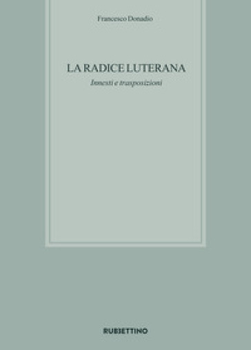 La radice luterana. Innesti e trasposizioni