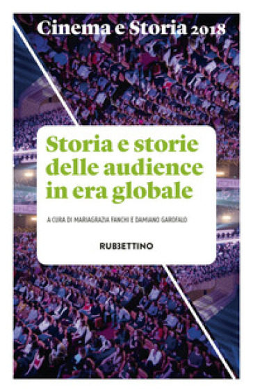 Cinema E Storia (2018). Vol. 1: Storia E Storie Delle Audience In Era Globale
