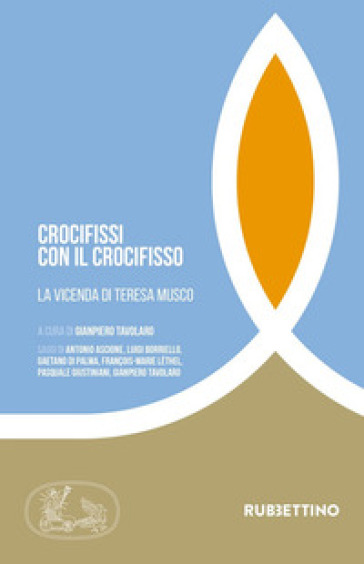 Crocifissi Con Il Crocifisso. La Vicenda Di Teresa Musco