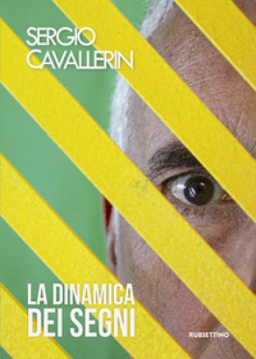 Sergio Cavallerin. La dinamica dei segni. Catalogo della mostra (Gualdo Tadino, 7-29 settembre 2019). Ediz. a colori