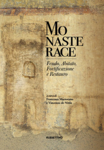 Monasterace. Feudo, Abitato, Fortificazione E Restauro