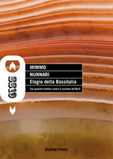 Elogio della Bassitalia. Con qualche invettiva contro il razzismo del Nord