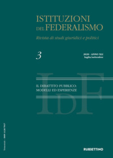 Istituzioni del federalismo. Rivista di studi giuridici e politici (2021). Vol. 3: Il dibattito pubblico: modelli ed esperienze