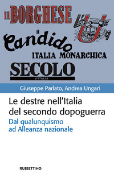 Le destre nell'Italia del secondo dopoguerra. Dal qualunquismo ad Alleanza nazionale