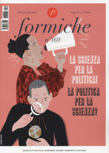 Formiche (2021). Vol. 169: La scienza per la politica! La politica per la scienza?