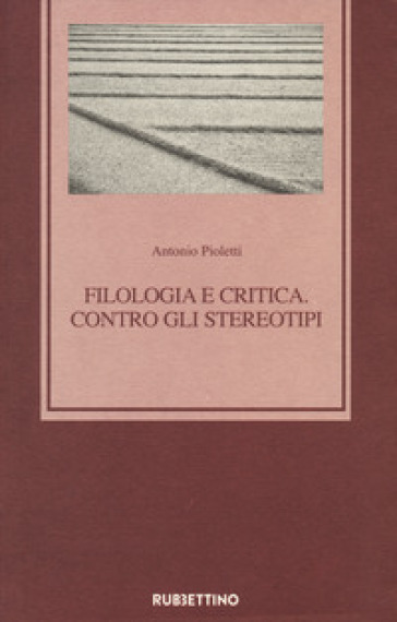 Filologia e critica. Contro gli stereotipi