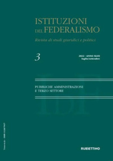 Istituzioni del federalismo. Rivista di studi giuridici e politici (2022). Vol. 3: Pubbliche amministrazioni e terzo settore