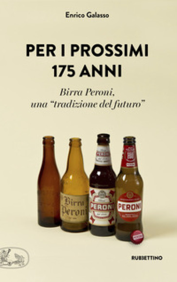 Per i prossimi 175 anni. Birra Peroni, una «tradizione del futuro»