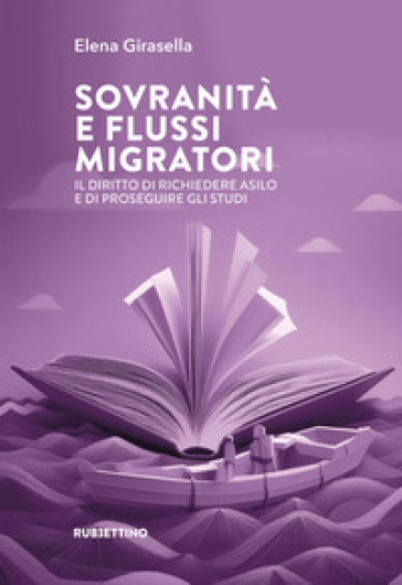 Sovranità E Flussi Migratori. Il Diritto Di Richiedere Asilo E Di Proseguire Gli Studi