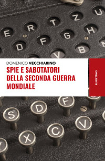 Spie E Sabotatori Della Seconda Guerra Mondiale