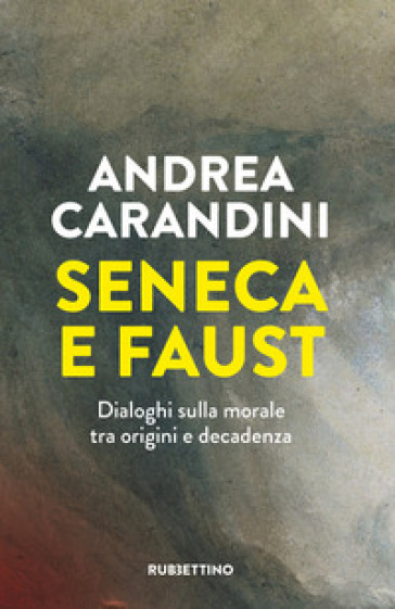 SENECA E FAUST. DIALOGHI SULLA MORALE TR