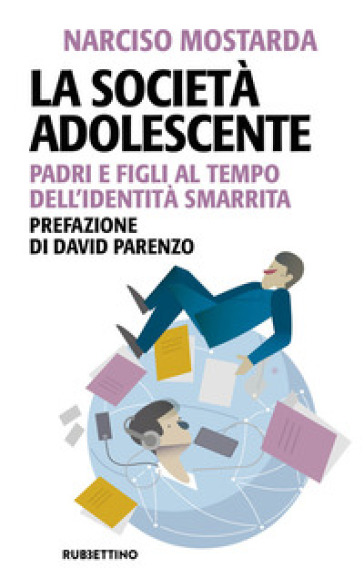 La società adolescente. Padri e figli al tempo dell'identità smarrita