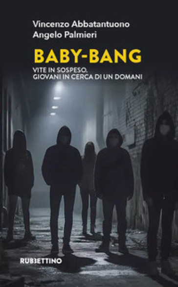 Baby-Bang. Vite in sospeso. Giovani in cerca di un domani