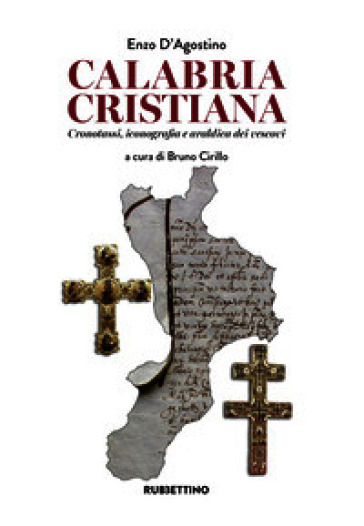 Calabria cristiana. Cronotassi, iconografia e araldica dei vescovi