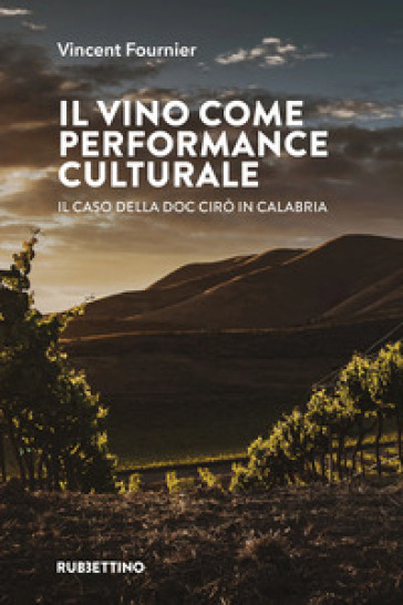 Il vino come performance culturale. Il caso della DOC Cirò in Calabria