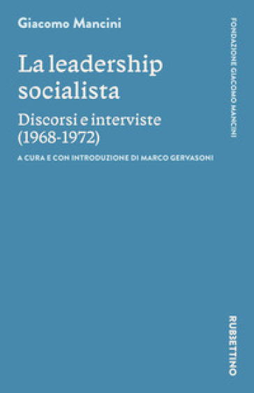 La leadership socialista. Discorsi e interviste (1968-1972)