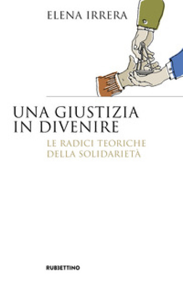 Una giustizia in divenire. Le radici teoriche della solidarietà