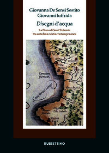 Disegni d'acqua. La Piana di Sant'Eufemia tra antichità ed età contemporanea