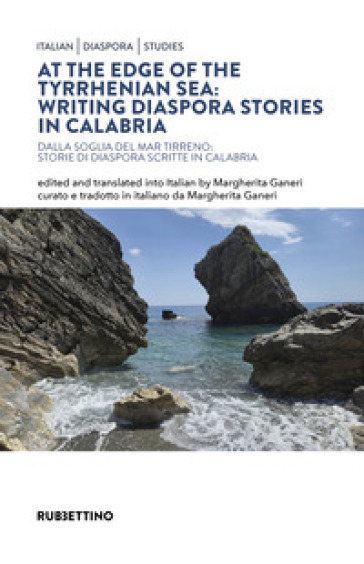 At the Edge of the Tyrrhenian sea: writing diaspora stories in Calabria-Dalla soglia del Mar Tirreno: storie di diaspora scritte in Calabria