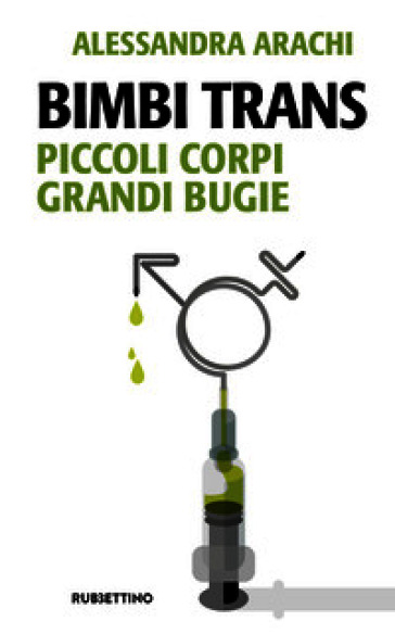 Bimbi trans. Piccoli corpi grandi bugie