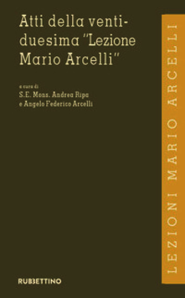 Atti della ventiduesima «Lezione Mario Arcelli»