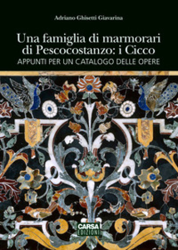 Una famiglia di marmorari di Pescocostanzo: i Cicco