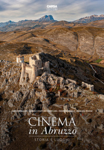 Cinema in Abruzzo. Storia e luoghi. Ediz. a colori