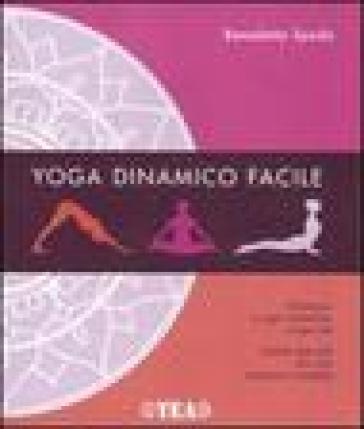 Yoga dinamico facile. Ediz. illustrata