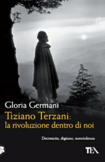 Tiziano Terzani: La Rivoluzione Dentro Di Noi