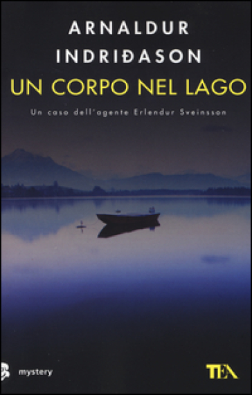 Un corpo nel lago. I casi dell'ispettore Erlendur Sveinsson. Vol. 4