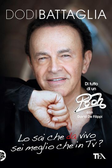 Lo sai che da vivo sei meglio che in TV