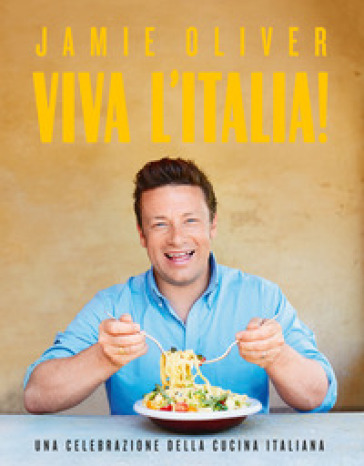 Viva L'italia! Una Celebrazione Della Cucina Italiana