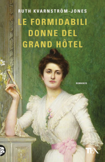 LE FORMIDABILI DONNE DEL GRAND HOTEL