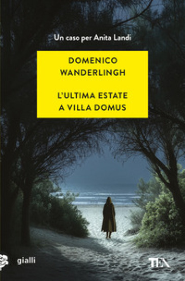 L'ultima estate a Villa Domus. Un nuovo caso per Anita Landi