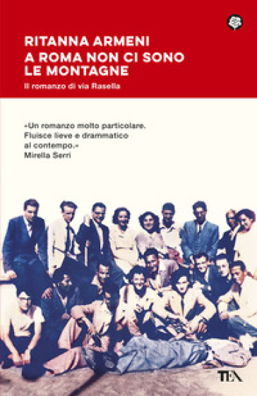 A Roma non ci sono le montagne. Il romanzo di via Rasella: lotta, amore e libertà