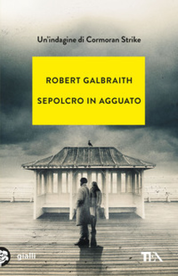 Sepolcro in agguato. Un'indagine di Cormoran Strike