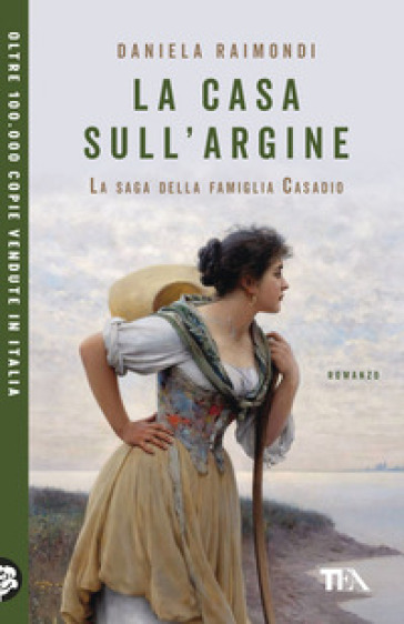 La casa sull'argine. La saga della famiglia Casadio