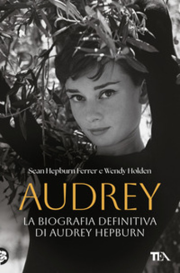 AUDREY. LA BIOGRAFIA DEFINITIVA DI AUDRE