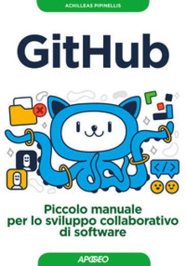Github. Piccolo Manuale Per Lo Sviluppo Collaborativo Di Software