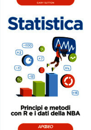 Statistica. Principi e metodi con R e i dati della NBA