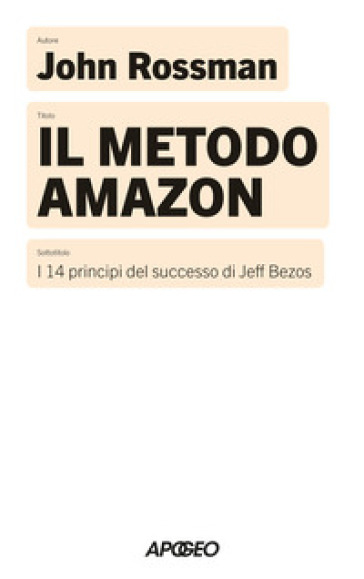 Il metodo Amazon. I 14 principi del successo di Jeff Bezos