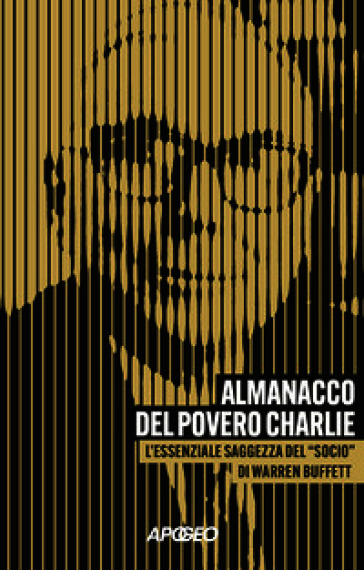 Almanacco del povero Charlie. L'essenziale saggezza del «socio» di Warren Buffett