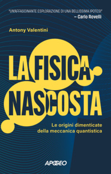 La fisica nascosta. Le origini dimenticate della meccanica quantistica