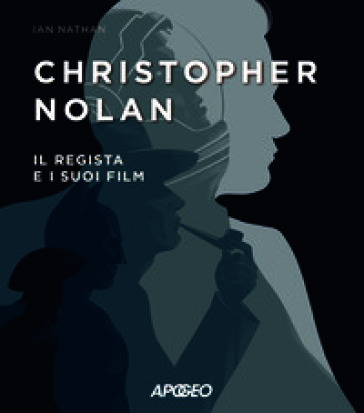 Christopher Nolan. Il regista e i suoi film