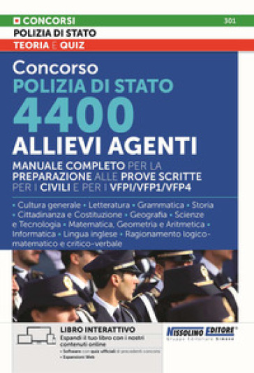 Concorso Polizia di Stato. 4400 allievi agenti. Manuale completo per la preparazione alle prove scritte. Con espansioni Web. Con software con quiz ufficiali di precedenti concorsi