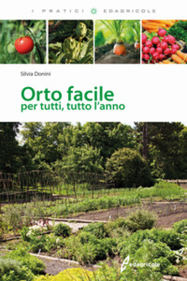Orto Facile Per Tutti, Tutto L'anno