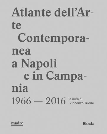 Atlante dell'Arte Contemporanea a Napoli e in Campania