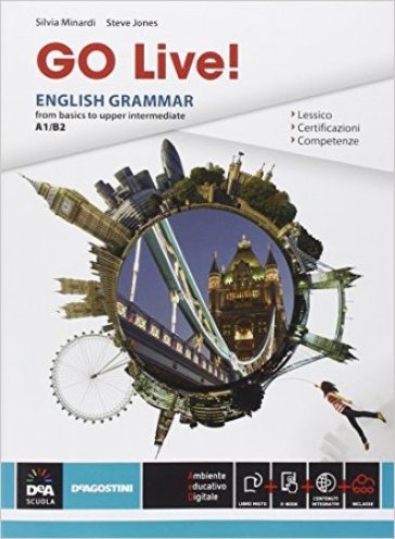 Go live. English grammar from basics to upper intermediate A1-B2. Per le Scuole superiori. Con e-book. Con espansione online-0