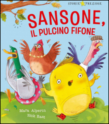 Sansone il pulcino fifone. Ediz. illustrata